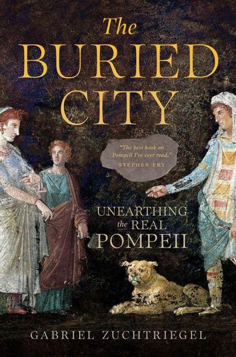 "The Buried City: Unearthing the Real Pompeii" von Gabriel Zuchtriegel; historische Figuren und ein Hund in antiker Kleidung.