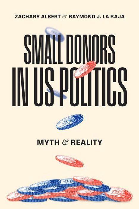 "Small Donors in US Politics: Myth & Reality" von Zachary Albert & Raymond J. La Raja. Illustrierte Chips stapeln sich.