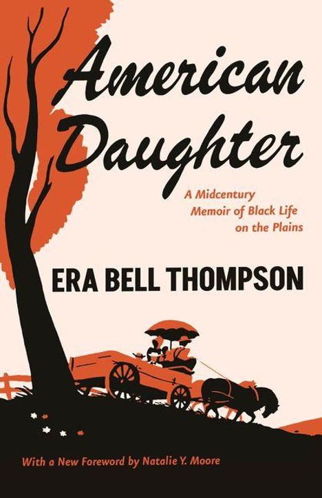 "American Daughter: A Midcentury Memoir of Black Life on the Plains". Autorin: Era Bell Thompson. Pferdekutsche unter Baum.