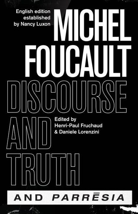 Titel: "Michel Foucault: Discourse and Truth and Parrēsia". Herausgegeben von Henri-Paul Fruchaud & Daniele Lorenzini.