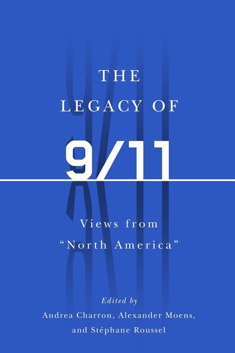 The Legacy of 9/11: Views from North America, Buch