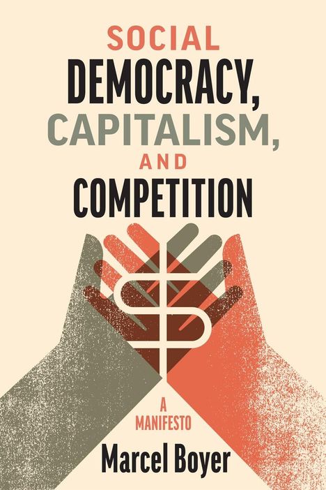 Marcel Boyer: Social Democracy, Capitalism, and Competition, Buch