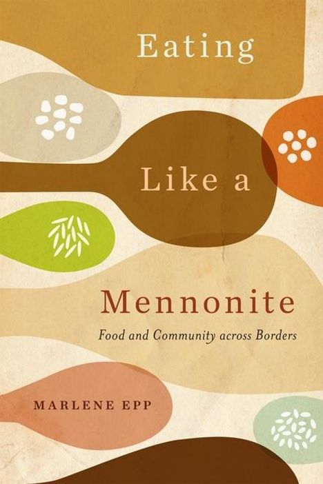 Marlene Epp: Eating Like a Mennonite, Buch