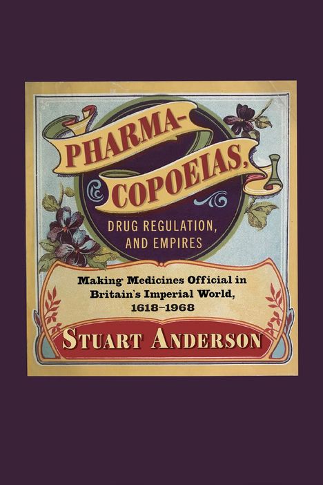 Stuart Anderson: Pharmacopoeias, Drug Regulation, and Empires, Buch