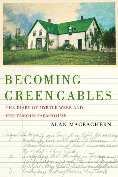 Alan Maceachern: Becoming Green Gables, Buch