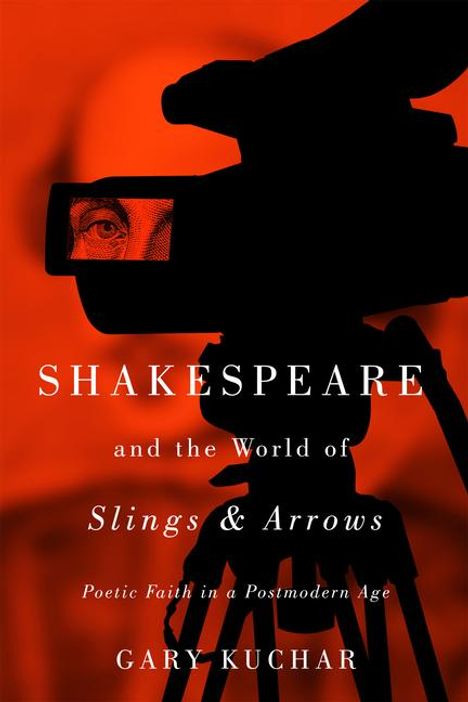 Gary Kuchar: Shakespeare and the World of "Slings &amp; Arrows", Buch