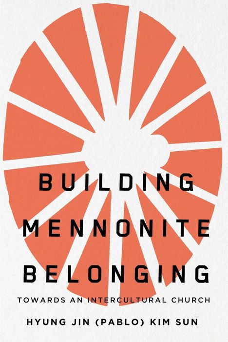 Kim Sun: Building Mennonite Belonging, Buch