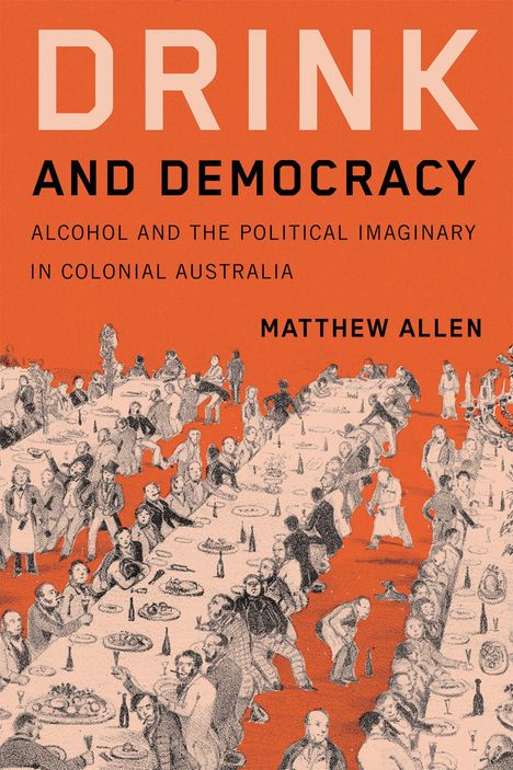 Matthew Allen: Drink and Democracy, Buch