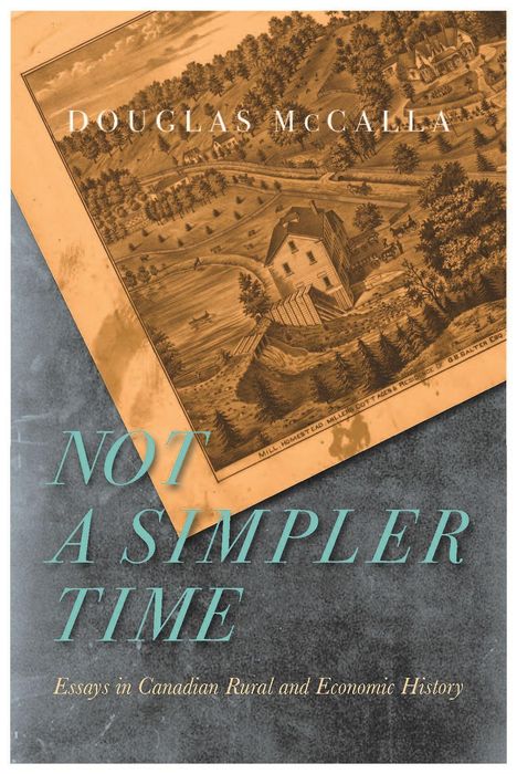 "NOT A SIMPLER TIME - Essays in Canadian Rural and Economic History." Illustration mit Landschaft und Gebäuden im Hintergrund.