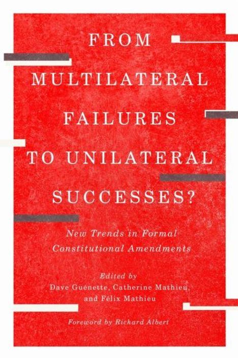 "From Multilateral Failures to Unilateral Successes? New Trends in Formal Constitutional Amendments. Rot mit grauen Streifen."