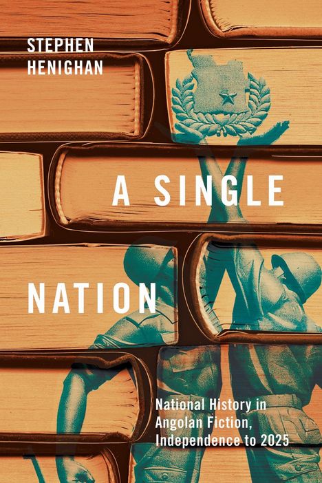 "Stephen Henighan, A Single Nation. National History in Angolan Fiction, Independence to 2025." Bücher und blaues Soldatenduo.