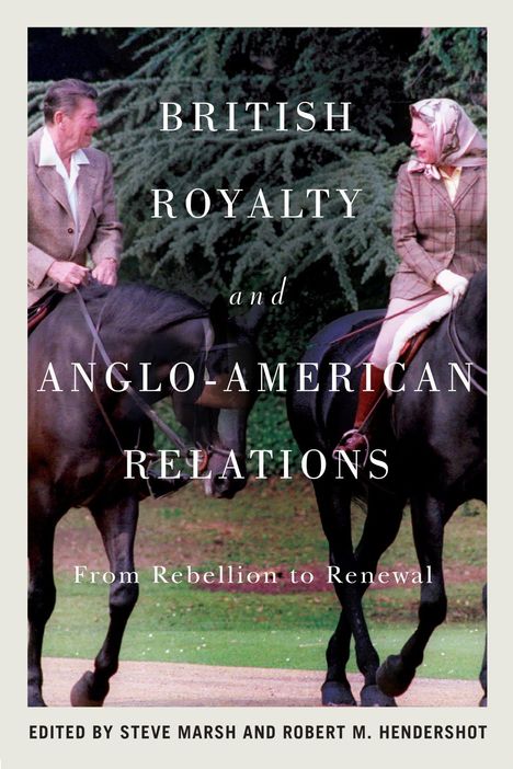 Text: "British Royalty and Anglo-American Relations: From Rebellion to Renewal." Zwei Personen reiten auf Pferden.