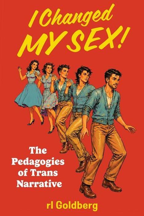 „I Changed My Sex! The Pedagogies of Trans Narrative“ von rl Goldberg. Illustration von einer Transformation von Frau zu Mann.