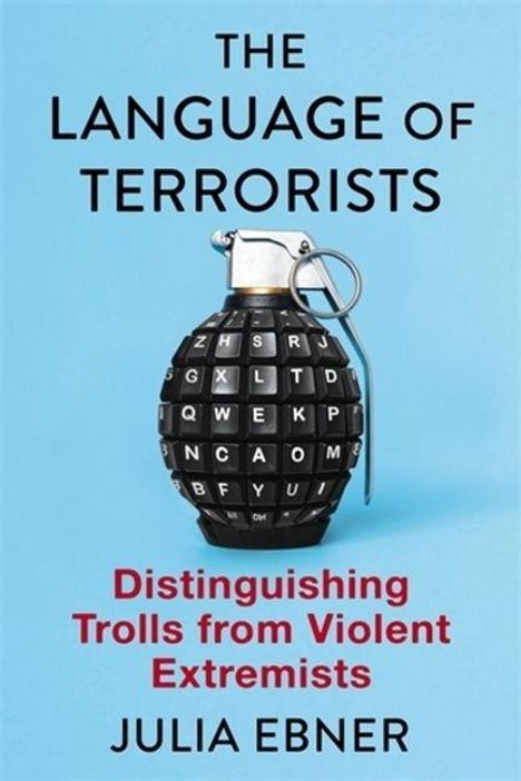 Text: "The Language of Terrorists", "Distinguishing Trolls from Violent Extremists", "Julia Ebner". Eine Handgranate besteht aus Tastaturtasten.