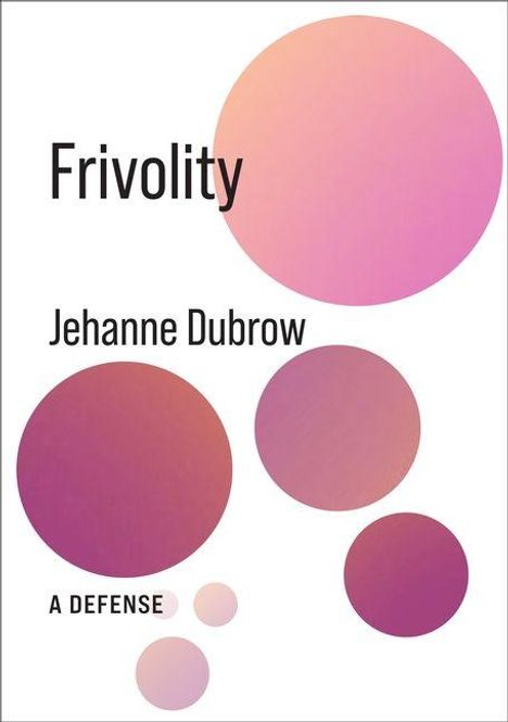 "Frivolity", Jehanne Dubrow, "A Defense". Fünf überlappende rosa Kreise auf weißem Hintergrund. Minimalistisches Design.