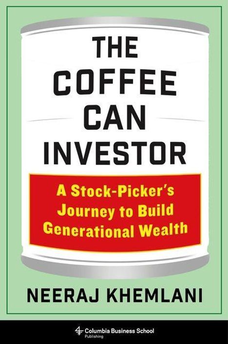 "The Coffee Can Investor: A Stock-Picker’s Journey to Build Generational Wealth." Unten steht "Neeraj Khemlani".