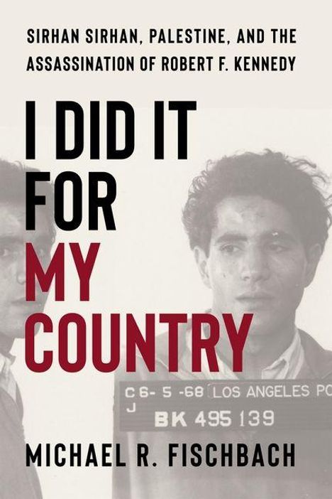 Text: "I Did It for My Country" von Michael R. Fischbach. Foto einer Person bei einer polizeilichen Erfassung.