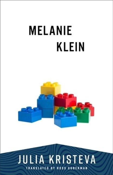 "Melanie Klein", bunte Bausteine, "Julia Kristeva, translated by Ross Guberman".