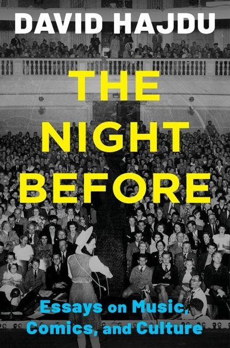 "DAVID HAJDU, THE NIGHT BEFORE, Essays on Music, Comics, and Culture" steht vor einem schwarz-weißen Konzertfoto.