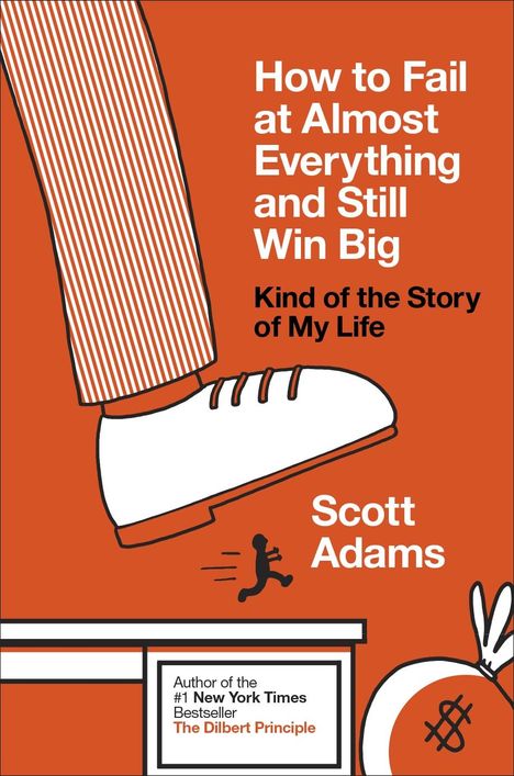 Scott Adams: How to Fail at Almost Everything and Still Win Big, Buch