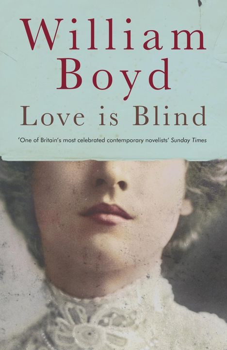 William Boyd: Love is Blind, Buch