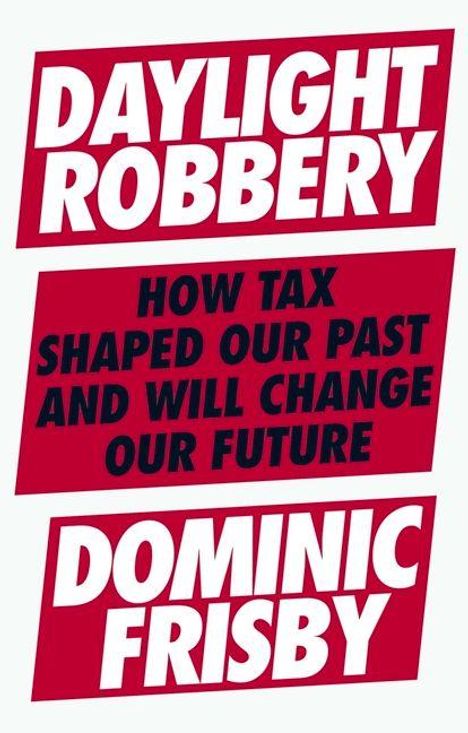 Dominic Frisby: Daylight Robbery, Buch