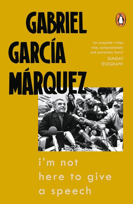 Gabriel Garcia Marquez: I'm Not Here to Give a Speech, Buch