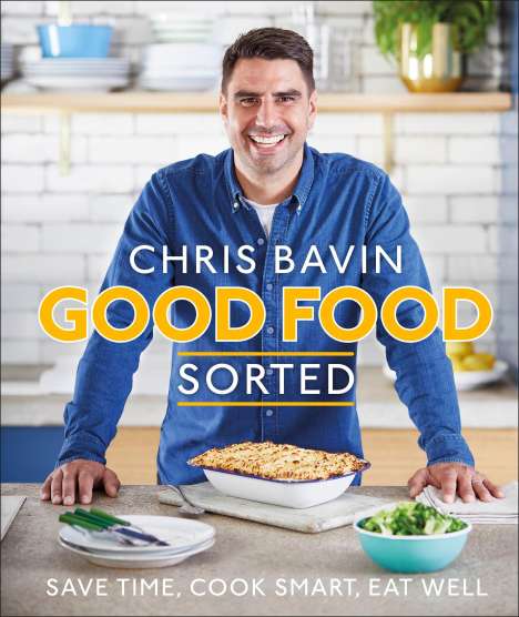 Chris Bavin: Good Food, Sorted, Buch