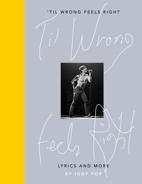 Iggy Pop: 'Til Wrong Feels Right, Buch