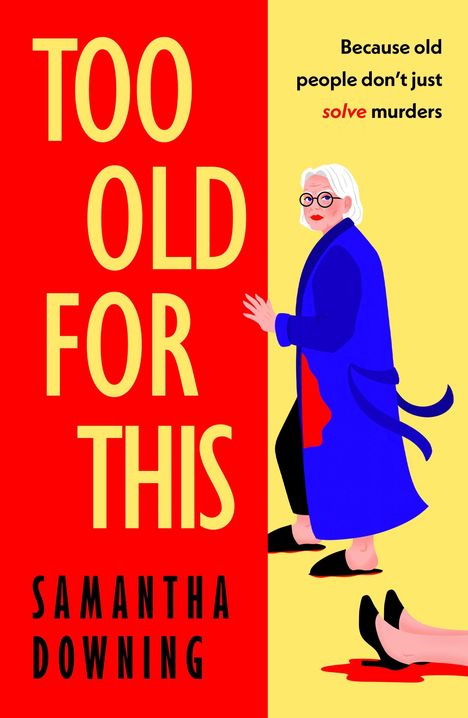 Samantha Downing: Too Old For This, Buch