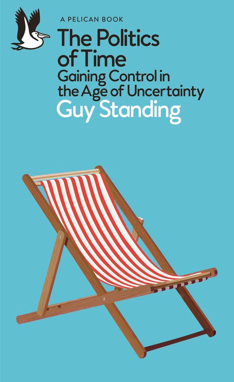 Guy Standing: The Politics of Time, Buch