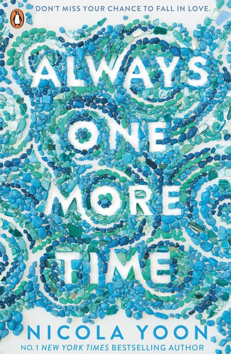 "ALWAYS ONE MORE TIME" in blauen Steinchen, Autor: Nicola Yoon. Illustration in Blau- und Grüntönen.