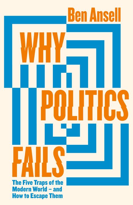 Ben Ansell: Why Politics Fails, Buch