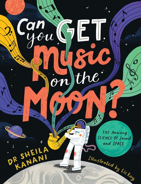 Sheila Kanani: Can You Get Music on the Moon?, Buch