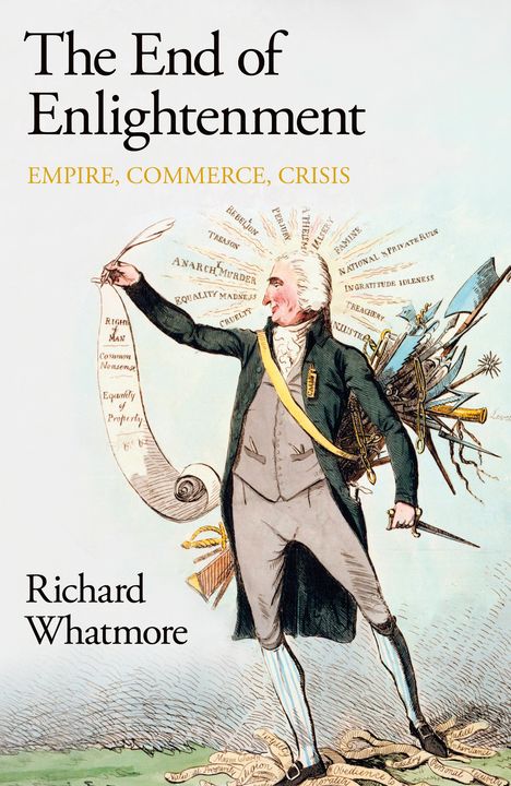 Richard Whatmore: The End of Enlightenment, Buch