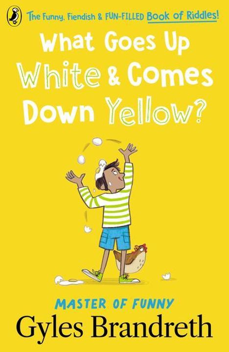 Gyles Brandreth: What Goes Up White and Comes Down Yellow?: The Funny, Fiendish and Fun-Filled Book of Riddles!, Buch