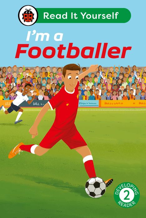 Ladybird: I'm a Footballer: Read It Yourself - Level 2 Developing Reader, Buch