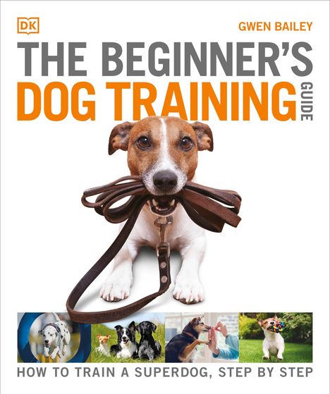 Gwen Bailey: The Beginner's Dog Training Guide, Buch