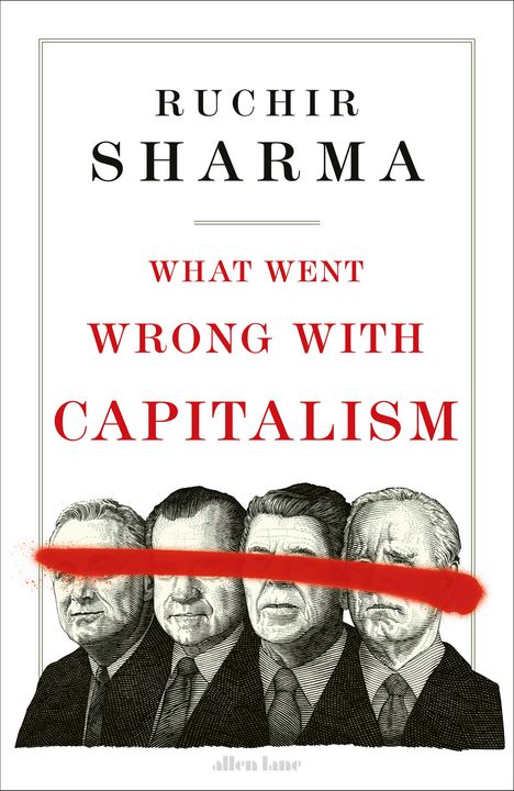 Ruchir Sharma: What Went Wrong With Capitalism, Buch