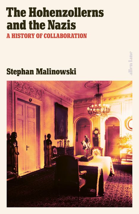 Stephan Malinowski: The Hohenzollerns and the Nazis, Buch