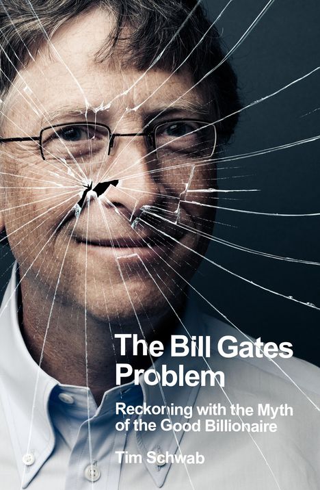 Tim Schwab: The Bill Gates Problem, Buch