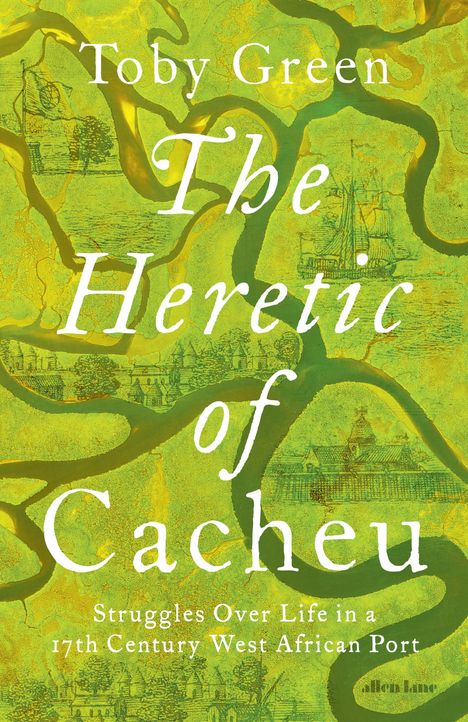 Toby Green: The Heretic of Cacheu, Buch