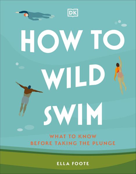 Ella Foote: How to Wild Swim, Buch