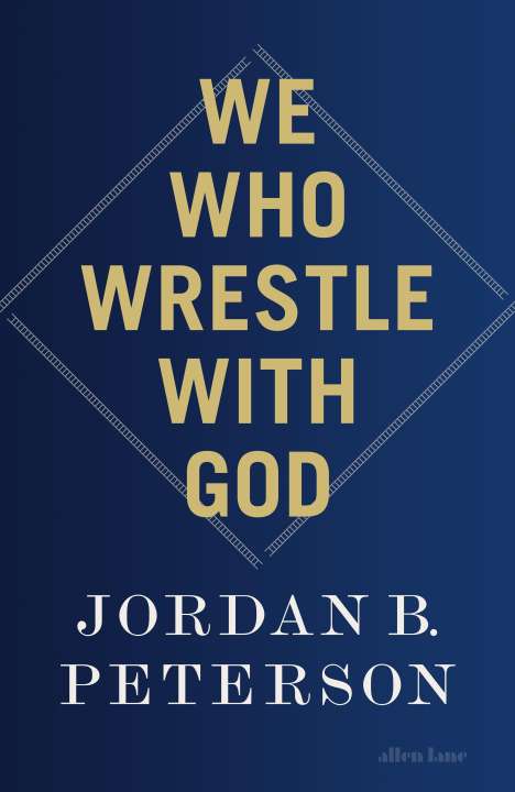 Jordan B. Peterson: We Who Wrestle With God, Buch