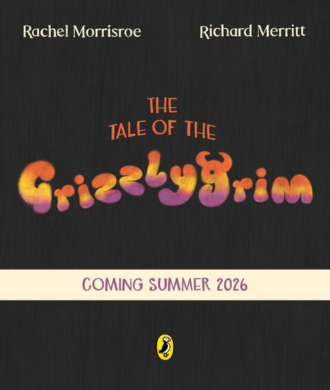 „THE TALE OF THE GrizzlyGrim“, Veröffentlichung im Sommer 2026, Namen oben. Pinguin-Logo unten.