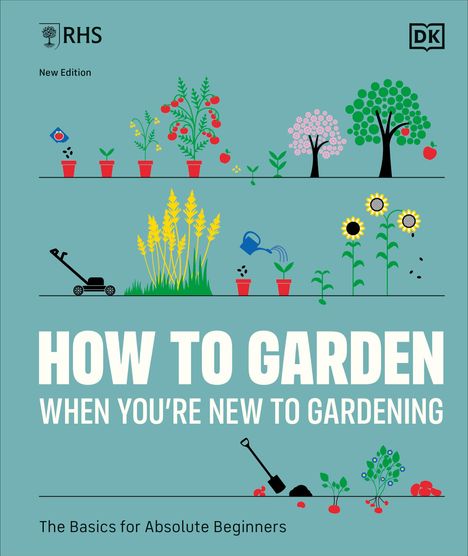 Dk: RHS How to Garden When You're New to Gardening, Buch