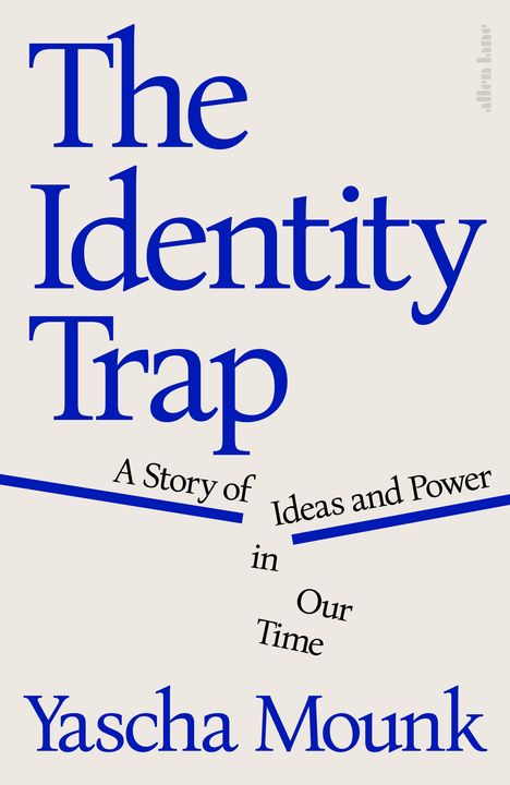 Yascha Mounk: The Identity Trap, Buch