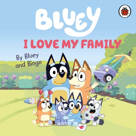 Bluey: Bluey: I Love My Family, Buch