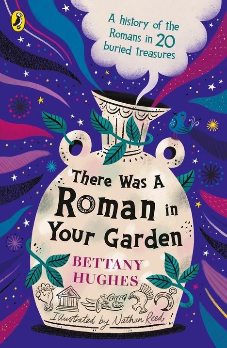 Bettany Hughes: There Was a Roman in Your Garden, Buch