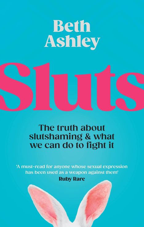 Beth Ashley: Sluts, Buch